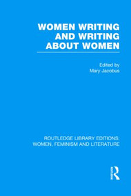Women Writing and Writing about Women by Mary Jacobus, 9780415521697