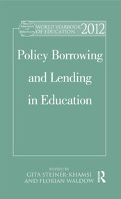 World Yearbook of Education 2012 (Policy Borrowing and Lending in Education) by Gita Steiner-Khamsi, Florian Waldow, 9780415615242