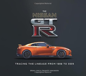 The Nissan GT-R (Tracing the Lineage from 1969 to 2025) by Brian Long, Takahito Nakamura, 9781836440451