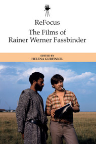 ReFocus: The Films of Rainer Werner Fassbinder by Helena Gurfinkel, 9781399534567