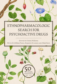 Ethnopharmacologic Search for Psychoactive Drugs (Vol. 1 & 2) (50 Years of Research) by Dennis McKenna, Ghillean T. Prance, Wade Davis, Benjamin De Loenen, 9780907791683