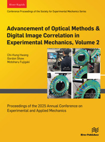 Advancement of Optical Methods & Digital Image Correlation in Experimental Mechanics, Volume 2 by Chi-Hung Hwang, Gordon Shaw, Motoharu Fujigaki, 9788743808282