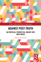 Against Post-Truth (An Empirical-Theoretical Inquiry into News Media) by Matteo De Toffoli, 9781041099376