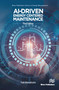 AI-Driven Energy Centered Maintenance by Fadi Alshakhshir, 9788743801719