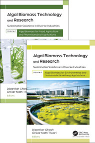 Algal Biomass Technology and Research (2-volume set) by Dipankar Ghosh, Onkar Nath Tiwari, 9781774918920