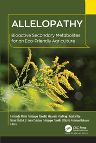 Allelopathy (Bioactive Secondary Metabolites for an Eco-Friendly Agriculture) by Fernanda Maria Policarpo Tonelli, Waseem Mushtaq, Arpita Roy, Münir Öztürk, Flávia Cristina Policarpo Tonelli, Khalid Rehman Hakeem, 9781774919187