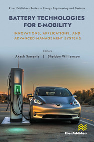 Battery Technologies for E-Mobility (Innovations, Applications, and Advanced Management Systems) by Akash Samanta, Sheldon Williamson, 9788770040860