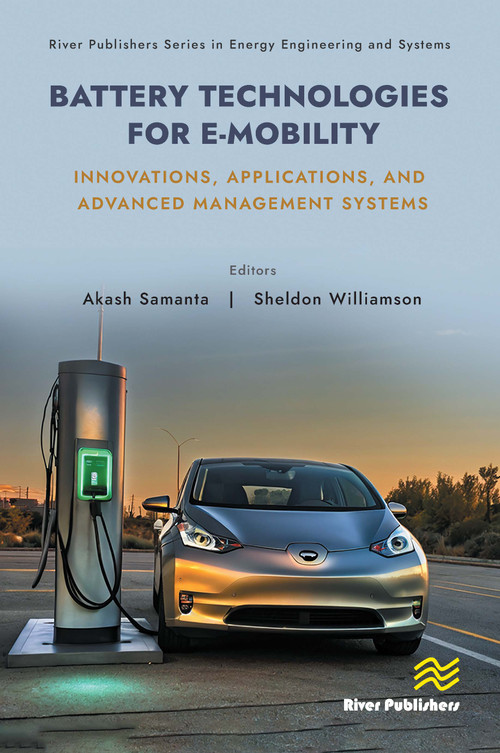 Battery Technologies for E-Mobility (Innovations, Applications, and Advanced Management Systems) by Akash Samanta, Sheldon Williamson, 9788770040860