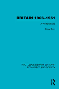 Britain 1906-1951 (A Welfare State) by Peter Teed, 9781041134763