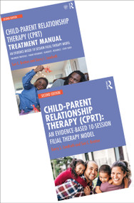 Child-Parent Relationship Therapy (CPRT) - A Treatment Manual and Therapy Model Bundle by Garry L Landreth, Sue C Bratton, 9781041167693