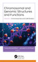 Chromosomal and Genomic Structures and Functions (Volume 1: Chromosomes and Cell Division) by Tariq Ahmad Bhat, Jameel M. Al-Khayri, 9781779640246