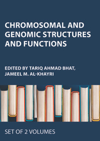 Chromosomal and Genomic Structures and Functions (2-volume set) by Tariq Ahmad Bhat, Jameel M. Al-Khayri, 9781779640284
