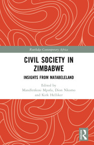 Civil Society in Zimbabwe (Insights from Matabeleland) by Mandlenkosi Mpofu, Dion Nkomo, Kirk Helliker, 9781032841168