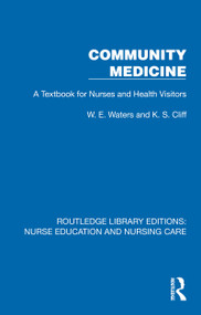 Community Medicine (A Textbook for Nurses and Health Visitors) by W. E. Waters, K. S. Cliff, 9781041116103