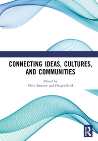 Connecting Ideas, Cultures, and Communities by Clive Barstow, Holger Briel, 9781032969695