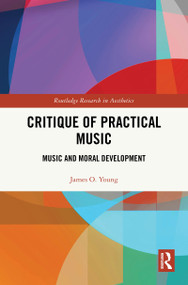 Critique of Practical Music (Music and Moral Development) by James O. Young, 9781041059509