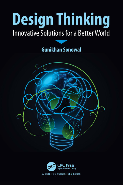 Design Thinking (Innovative Solutions for a Better World) by Gunikhan Sonowal, 9781032824376