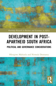 Development in Post-Apartheid South Africa (Political and Governance Considerations) by Hlengiwe Mabizela, Nirmala Dorasamy, 9781041047452