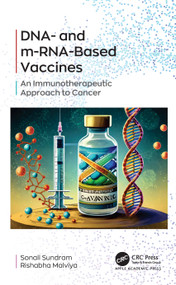 DNA- and m-RNA-Based Vaccines (An Immunotherapeutic Approach to Cancer) by Sonali Sundram, Rishabha Malviya, 9781774919606