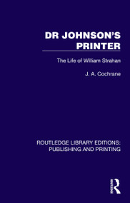 Dr Johnson's Printer (The Life of William Strahan) by J. A. Cochrane, 9781041107835