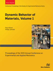 Dynamic Behavior of Materials, Volume 1 (Proceedings of the 2025 Annual Conference on Experimental and Applied Mechanics) by Paul Allison, Phillip Jannotti, 9788743808275