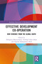 Effective Development Co-operation (New Evidence from the Global South) by Debapriya Bhattacharya, Towfiqul Islam Khan, Najeeba Mohammed Altaf, 9781032992846