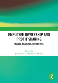Employee Ownership and Profit Sharing (Models, Incidence, and Sectors) by Joseph Blasi, Jonathan Michie, 9781041122104
