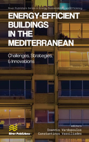 Energy-efficient Buildings in the Mediterranean: Challenges, Strategies, and Innovations by Ioannis Vardopoulos, Constantinos Vassiliades, 9788743809777