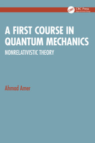 A First Course in Quantum Mechanics (Nonrelativistic Theory) by Ahmad Amer, 9781041140979