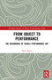From Object to Performance (The Beginnings of Israeli Performance Art) by Dror Harari, 9781032828893