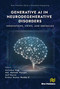 Generative AI in Neurodegenerative Disorders (Innovations, Views, and Obstacles) by Anindya Nag, Md. Mehedi Hassan, Asif Karim, Kishor Kumar Reddy C, 9788743801757