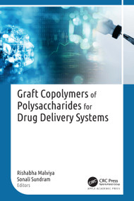 Graft Copolymers of Polysaccharides for Drug Delivery Systems by Rishabha Malviya, Sonali Sundram, 9781774919323