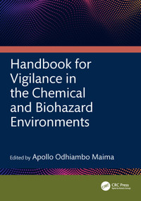 Handbook for Vigilance in the Chemical and Biohazard Environments by Apollo Odhiambo Maima, 9781041048527