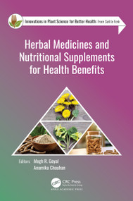Herbal Medicines and Nutritional Supplements for Health Benefits by Megh R. Goyal, Anamika Chauhan, 9781774919408