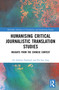 Humanising Critical Journalistic Translation Studies (Insights from the Chinese Context) by Ali Jalalian Daghigh, Pei Soo Ang, 9781041024309