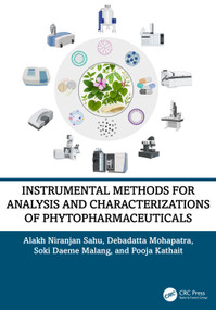 Instrumental Methods for Analysis and Characterizations of Phytopharmaceuticals by Alakh Niranjan Sahu, Debadatta Mohapatra, Soki Daeme Malang, Pooja Kathait, 9781032890203