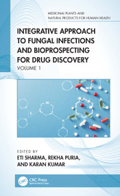 Integrative Approach to Fungal Infections and Bioprospecting for Drug Discovery (Volume 1) by Eti Sharma, Rekha Puria, Karan Kumar, 9781041061380