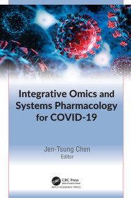 Integrative Omics and Systems Pharmacology for COVID-19 by Jen-Tsung Chen, 9781998511204