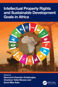 Intellectual Property Rights and Sustainable Development Goals in Africa by Desmond Osaretin Oriakhogba, Charlene Tsitsi Musiza, Sand Mba-Kalu, 9781041160021