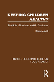 Keeping Children Healthy (The Role of Mothers and Professionals) by Berry Mayall, 9781041011705