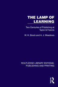 The Lamp of Learning (Two Centuries of Publishing at Taylor & Francis) by W. H. Brock, A. J. Meadows, 9781041107248
