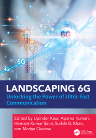 Landscaping 6G (Unlocking the Power of Ultra-Fast Communication) by Upinder Kaur, Aparna Kumari, Hemant Kumar Saini, Surbhi B. Khan, Mariya Ouaissa, 9781041162537