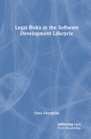 Legal Risks in the Software Development Lifecycle by Oana Gherghina, 9781041133971