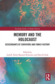 Memory and the Holocaust (Descendants of Survivors and Family History) by Judith Tydor Baumel-Schwartz, David Clark, 9781032791210