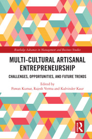 Multi-Cultural Artisanal Entrepreneurship (Challenges, Opportunities, and Future Trends) by Pawan Kumar, Rajesh Verma, Kulvinder Kaur, 9781032805528