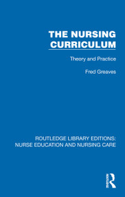 The Nursing Curriculum (Theory and Practice) by Fred Greaves, 9781041112464