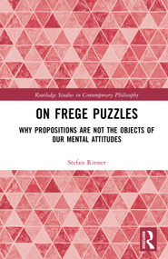 On Frege Puzzles (Why Propositions Are Not the Objects of Our Mental Attitudes) by Stefan Rinner, 9781032957524