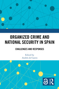 Organized Crime and National Security in Spain (Challenges and Responses) by Andrés de Castro, 9781032880419