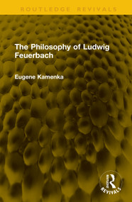 The Philosophy of Ludwig Feuerbach by Eugene Kamenka, 9781041128878