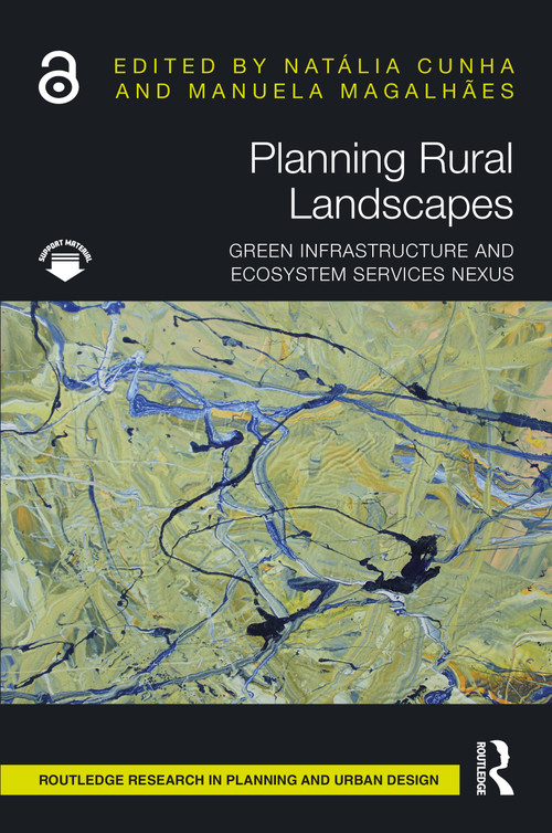 Planning Rural Landscapes (Green Infrastructure and Ecosystem Services Nexus) by Natália Cunha, Manuela Magalhães, 9781032951829